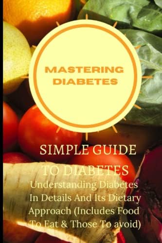 MASTERING DIABETES: SIMPLE GUIDE TO DIABETES by Elizabeth Alexander