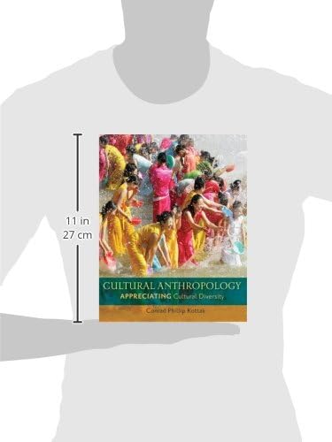 Cultural Anthropology: Appreciating Cultural Diversity by Conrad Kottak