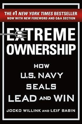 Extreme Ownership by Jocko Willink & Leif Babin – Leadership Lessons from U.S. Navy SEALs (Business Leadership & Self-Discipline Book) by Jocko Willink