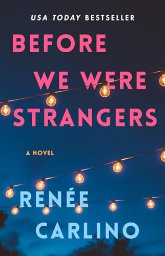 Before We Were Strangers: A Love Story by Renée Carlino