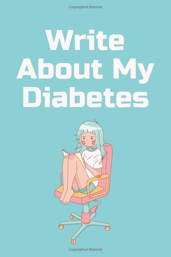 Write About My Diabetes | Diabetes Stuff For Girls: Diabetic Record Keeping Book | Check Your Sugar Levels | Inspirational Workbook For Teenage Girls | Diabetic Journal Logbook Blood Sugar and Insulin by Love From Marie Publishing