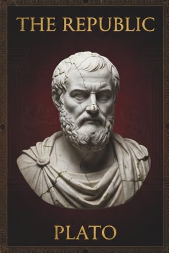 The Republic Plato: A Guided Study Edition of Plato’s Political Philosophy Featuring the Allegory of the Cave, the Philosopher King, and the Complete Jowett Translation by Ophelia Blackwood