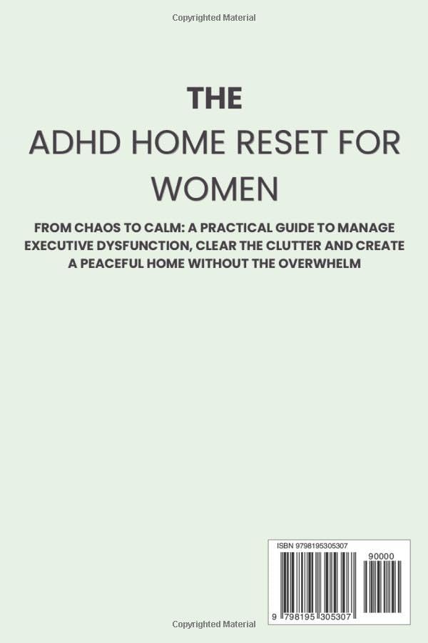 THE ADHD HOME RESET FOR WOMEN: From Chaos to Calm: A Practical Guide to Manage Executive Dysfunction, Clear the Clutter, and Create a Peaceful Home ... Overwhelm. (The ADHD Reset For Women Series) by Clara Whitmore