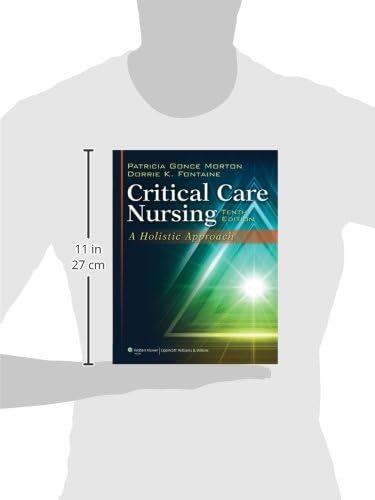 Critical Care Nursing: A Holistic Approach by Ph.D. Morton, Patricia Gonce, R.N.