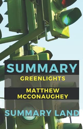 Summary: Greenlights by Matthew McConaughey by Summary Land