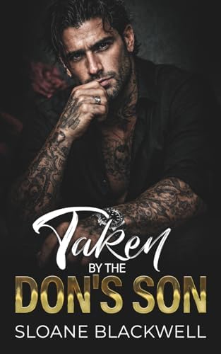 Taken By The Don's Son: Enemies to Lovers Forced Proximity Dark Mafia Romance by Sloane Blackwell
