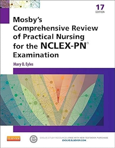 Mosby's Comprehensive Review of Practical Nursing for the NCLEX-PN® Exam by Mary O. Eyles PhD RN