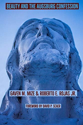 Beauty and the Augsburg Confession by Gaven M Mize