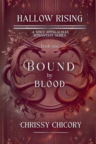 Bound By Blood (Hallow Rising: A Spicy Appalachian Romantasy) by Chrissy Chicory