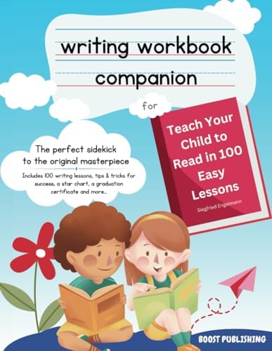Writing Workbook Companion for Teach Your Child to Read in 100 Easy Lessons by Boost Publishing