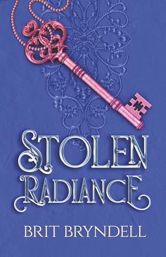 Stolen Radiance (The Everlight Duology) by Brit Bryndell