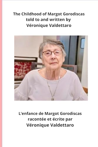 The Childhood of Margot Gorodiscas: L’enfance de Margot Gorodiscas by Véronique Valdettaro