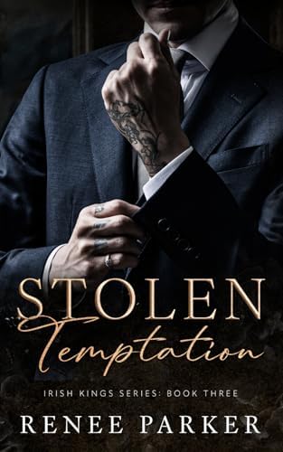 Stolen Temptation: An Enemies to Lovers Mafia Romance (Irish Kings) by Renee Parker
