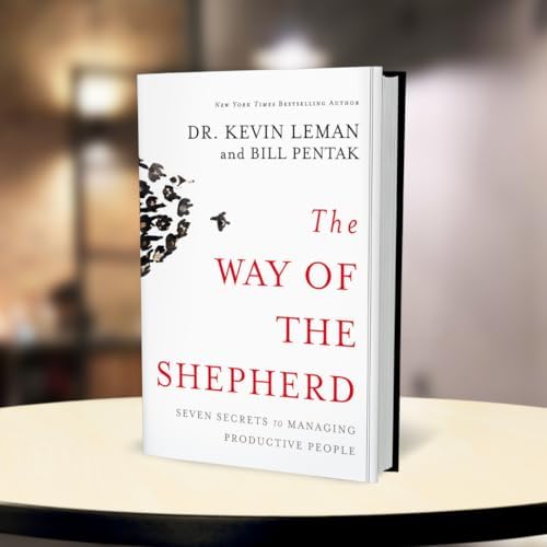 The Way of the Shepherd: Seven Secrets to Managing Productive People by Kevin Leman