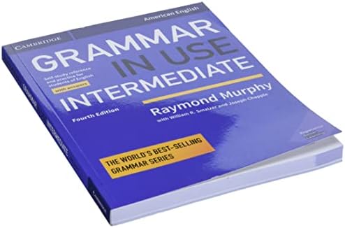 Grammar in Use Intermediate Student's Book with Answers: Self-study Reference and Practice for Students of American English by Raymond Murphy