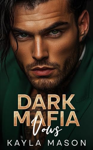 Dark Mafia Vows: An Arranged Marriage Enemies to Lovers Romance by Kayla Mason