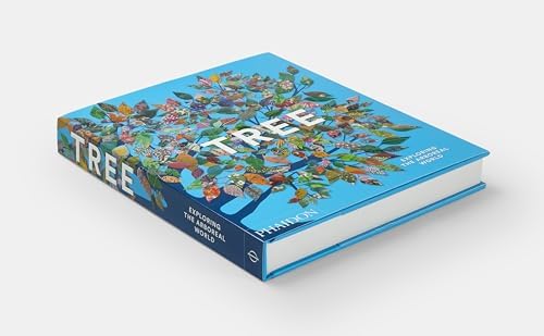 Tree: Exploring the Arboreal World by Phaidon Editors