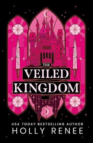 The Veiled Kingdom (The Veiled Kingdom Series) by Holly Renee