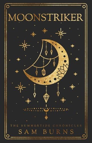 Moonstriker (The Summertide Chronicles) by Sam Burns