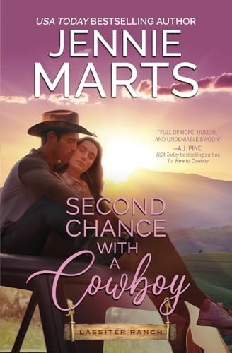 Second Chance With a Cowboy: A Flirty Cowboy/Curvy Heroine, Second Chance, Small Town Western Romance (The Lassiter Ranch Series) by Jennie Marts