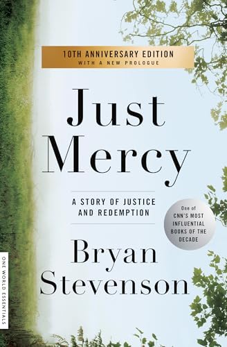 Just Mercy: A Story of Justice and Redemption by Bryan Stevenson