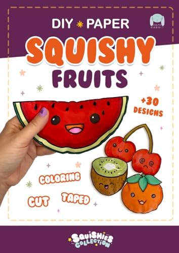 Paper Squishy Fruits: DIY coloring and crafts. You can make cute squishies. (Squishies Collection) (Spanish Edition) by Dalma Rabbit Editions