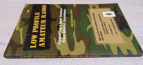 Low Profile Amateur Radio: Operating a Ham Station from Almost Anywhere (The Radio Amateur's Library ; Publication No. 167) by James E. Kearman