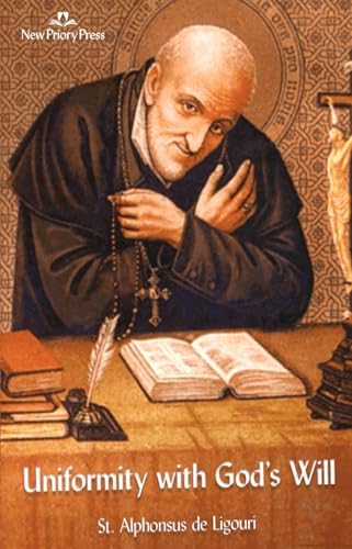 Uniformity with God's Will by St. Alphonsus de Ligouri