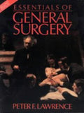 Essentials of General Surgery by Peter F. Lawrence