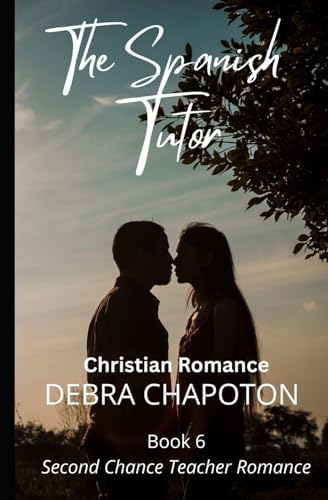 The Spanish Tutor: Christian Romance (Second Chance Teacher Romance) by Marlisa Kriscott
