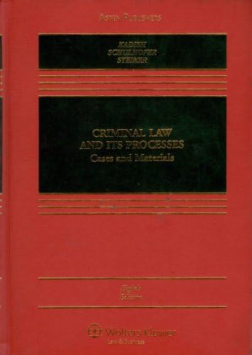 Criminal Law and Its Processes: Cases and Materials by Sanford H. Kadish