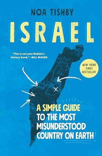 Israel: A Simple Guide to the Most Misunderstood Country on Earth by Noa Tishby