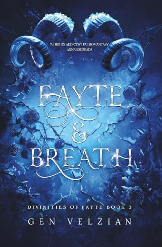 Fayte & Breath: the MUST READ romantasy BookTok sensation and third book in the Divinities of Fayte series by Gen Velzian