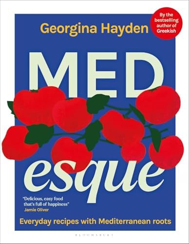 MEDesque Everyday Recipes with Mediterranean Roots, Easy Everyday Mediterranean Diet Cookbook & Mediterranean Diet For Beginners 3 Books Collection Set by Georgina Hayden
