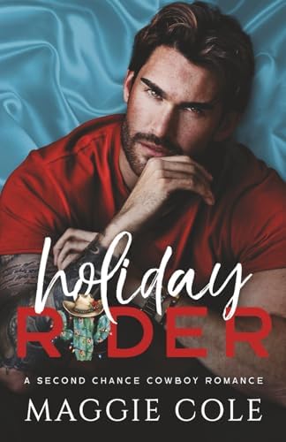 Holiday Rider: A Second Chance Cowboy Romance (The Cartwright Family) by Maggie Cole