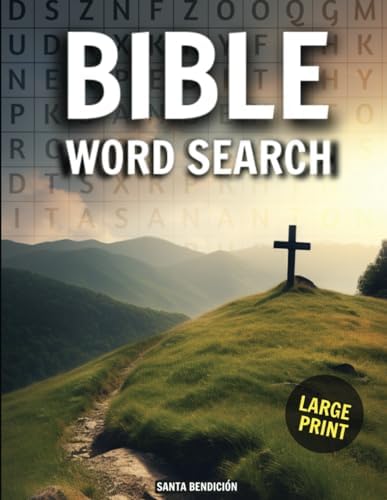 BIBLE WORD SEARCH FOR ADULT - LARGE PRINT (WITH SOLUTIONS): EASY TO READ - WORDSEARCH FOR SENIORS | CHRISTIAN PUZZLE BOOK | BRAIN GAMES NO GLASSES by Santa Bendición