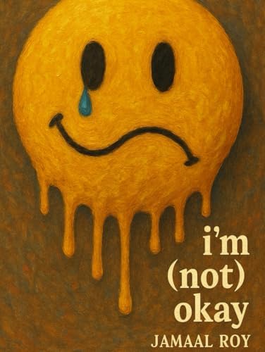 i'm (not) okay by Jamaal Roy