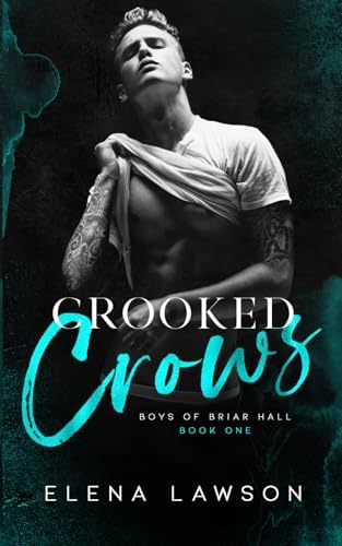 Crooked Crows: A Dark Enemies to Lovers Gang Romance (Boys of Briar Hall) by Elena Lawson
