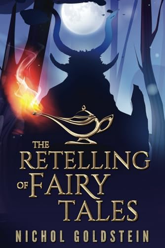 The Retelling of Fairy Tales by Nichol Goldstein