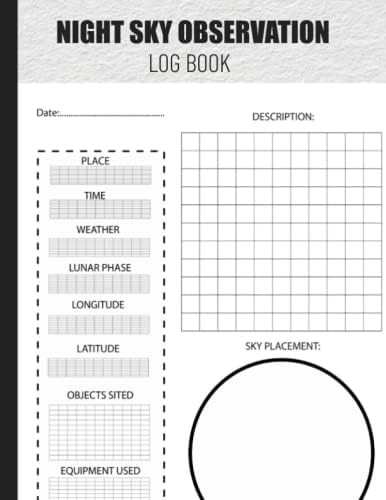 Night Sky Observation Log Book: Hundreds of Night Sky Objects to See in a Home Telescope - and How to Find Them (Hundreds of Night Sky Objects to See in a Home Telescope for perspnal by Altha Villa