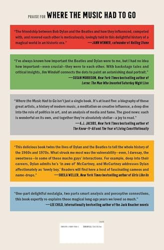 Where the Music Had to Go: How Bob Dylan and the Beatles Changed Each Other―and the World by Jim Windolf