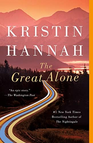 The Great Alone: A Novel by Kristin Hannah