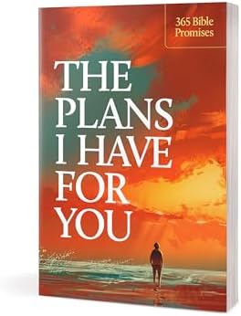 The Plans I Have for You: 365 Bible Promises (God's Daily Promises) by Ronald A. Beers