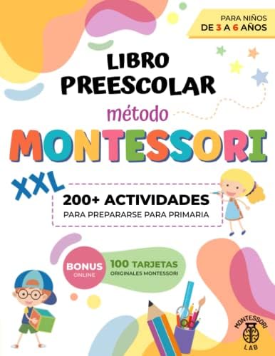 Libro Preescolar XXL - Método Montessori: 200+ Actividades Educativas y Divertidas para Niños de 3 a 6 Años. Preparémonos para Primaria aprendiendo a ... recortar y mucho más (Spanish Edition) by Montessori Lab