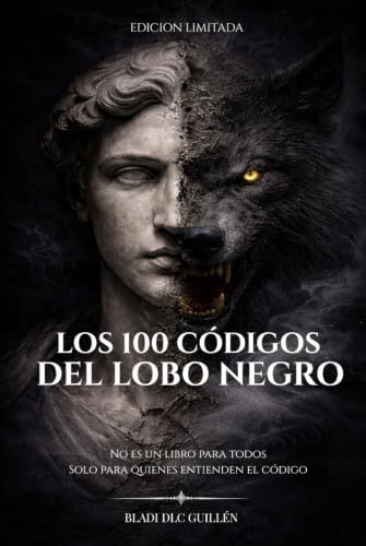 LOS 100 CÓDIGOS DEL LOBO NEGRO (Spanish Edition) by BLADI DLC GUILLEN