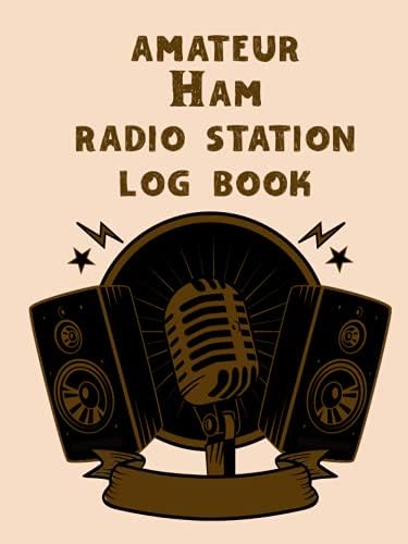 Amateur Ham Radio Station Log Book: Amateur Radio Station Log Book for Serious Operators to Record Communications and Contacts in Details with Extra Space for Notes. by Grand Publishing