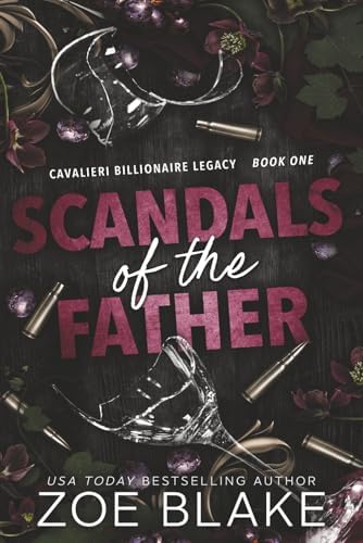 Scandals of the Father: A Dark Enemies to Lovers Romance (Cavalieri Billionaire Legacy) by Zoe Blake