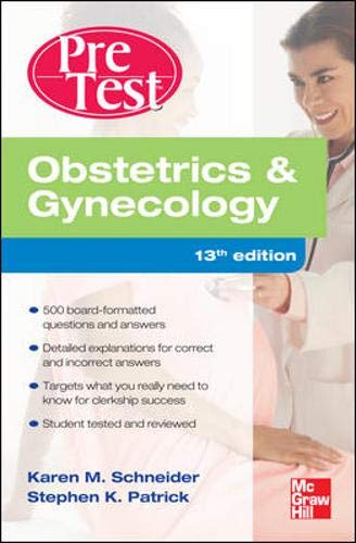 Obstetrics And Gynecology PreTest Self-Assessment And Review, Thirteenth Edition by Karen Schneider