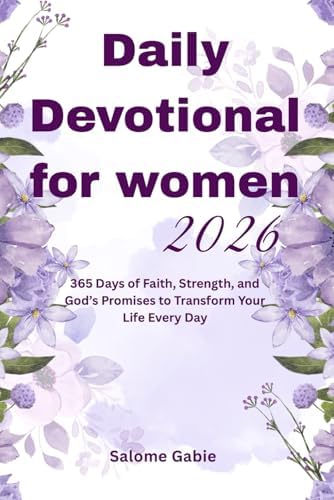 Daily Devotional For Women 2026: 365 Days of Faith, Strength, and God's Promises to Transform Your Life Every Day by Salome Gabie