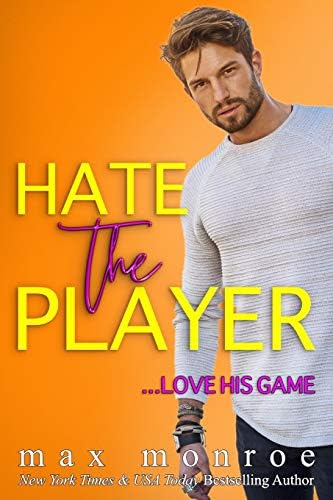 Hate the Player: An Enemies-to-Lovers Romantic Comedy (The Hollywood Collection) by Max Monroe